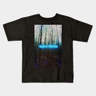 Slow Down Kids T-Shirt